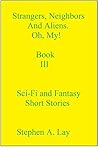 Strangers, Neighbors and Aliens. Oh, My! Book III
