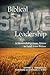 Biblical Slave Leadership: A Stewardship from Above to Lead from Below