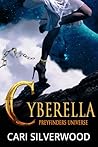Cyberella by Cari Silverwood