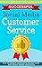 Successful Social Media Customer Service: How to Handle Complaints, Delight Fans, And Create Brand Advocates