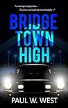 Bridgetown High by Paul W. West