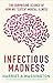 Infectious Madness: The Surprising Science of How We "Catch" Mental Illness