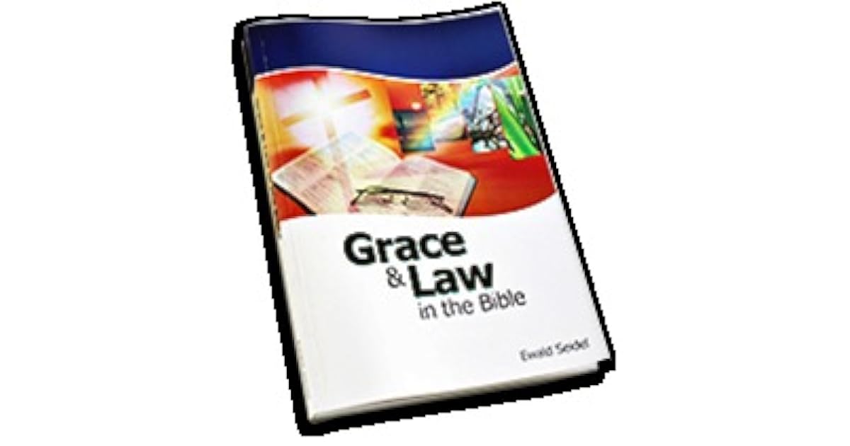 Grace & Law in the Bible by Ewald Seidel