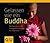 Gelassen wie ein Buddha: Meditationen und Achtsamkeitsübungen für 52 Wochen