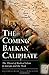 The Coming Balkan Caliphate
