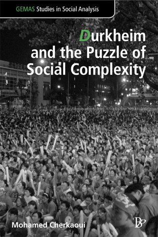 Durkheim and the Puzzle of Social Complexity