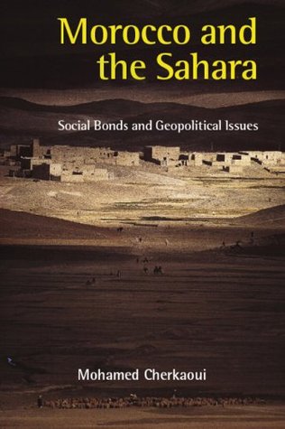 Morocco and the Sahara: Social Bonds and Geopolitical Issues (Hardcover)