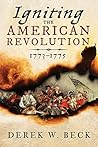 Igniting the American Revolution: 1773-1775