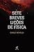 Sete Breves Lições de Física