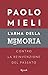 L'arma della memoria: Contro la reinvenzione del passato