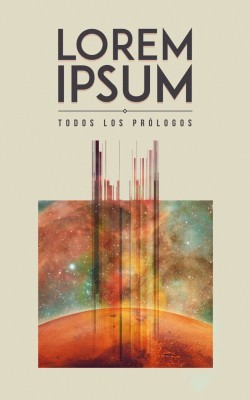 Portada de Lorem Ipsum: Todos los Prólogos, de Silvia Schettin