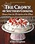 The Crown of Southern Cooking: Recipes from the Birthplace of the Blues