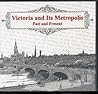 Victoria and its Metropolis