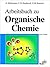 Arbeitsbuch zu organische Chemie