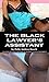 THE BLACK LAWYER'S ASSISTANT: cheating wife black interracial hotwife cuckold pregnancy