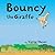 Bouncy the Giraffe by Verne Huser
