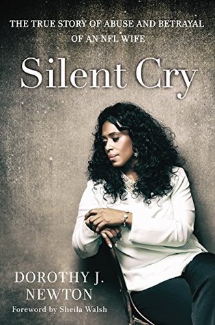 Silent Cry: The True Story of Abuse and Betrayal of an NFL Wife (Kindle Edition)