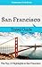 San Francisco Travel: The Top 10 Highlights in San Francisco (Globetrotter Guide Books)