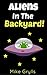 Books For Kids: Aliens in the Backyard!: Bedtime Stories For Kids Ages 3-8 (Kids Books - Bedtime Stories For Kids - Children's Books - Free Stories)