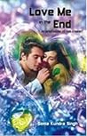 Love Me in the End