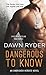 Dangerous to Know (Unbroken Heroes, #1)