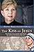 The Kiss of Jesus: How Mother Teresa and the Saints Helped Me to Discover the Beauty of the Cross