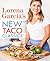 Lorena Garcia's New Taco Classics: A Cookbook