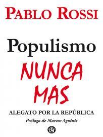 Populismo nunca más - Alegato por la República (Paperback)