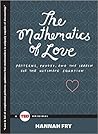 The Mathematics of Love: Patterns, Proofs, and the Search for the Ultimate Equation Book cover for The Mathematics of Love: Patterns, Proofs, and the Search for the Ultimate Equation