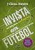 Invista em futebol