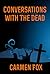 Conversations With The Dead