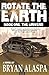 Rotate the Earth: Book One: The Drivers