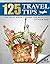 TRAVEL: 125 Travel Tips You...