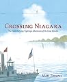 Crossing Niagara by Matt Tavares Crossing Niagara by Matt Tavares