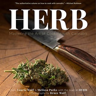 Herb: Mastering the Art of Cooking with Cannabis (Kindle Edition)