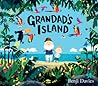 Grandad's Island by Benji Davies Grandad's Island by Benji Davies