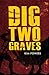 Dig Two Graves