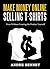 Make Money Online Selling T-Shirts by Andre Bennet