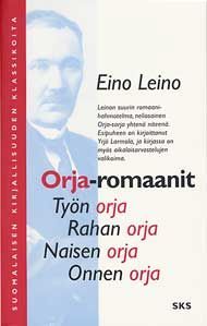 Orja-romaanit: Työn orja, Rahan orja, Naisen orja, Onnen orja