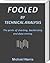 Fooled by Technical Analysis: The perils of charting, backtesting and data-mining