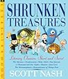Shrunken Treasures by Scott Nash Shrunken Treasures by Scott Nash