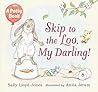 Skip to the Loo, My Darling! A Potty Book by Sally Lloyd-Jones Skip to the Loo, My Darling! A Potty Book by Sally Lloyd-Jones