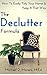 The Declutter Formula: How To Easily Tidy Your Home and Keep It That Way
