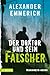 Der Doktor und sein Fälsche...