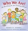 Who We Are! by Robie H. Harris Who We Are! by Robie H. Harris