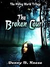 The Broken Court by Denny B. Reese