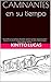 CAMINANTES en su tiempo: Ho Chi Minh, Gil, Galeano, Benedetti, Gardel, Cortázar, Pugliese, Sendic, Gelman, Che, Rulfo, Vallejo, Borges, Enrique, Amado, ... Alfaro, Allende, Mujica… (Spanish Edition)