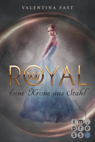 Eine Krone aus Stahl (Royal, #4)