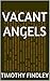 Vacant Angels