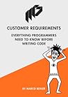Customer Requirements - Everything Programmers Need To Know B... by Marco Behler